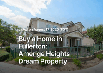 Buy a Home in Fullerton – Amerige Heights Dream Property