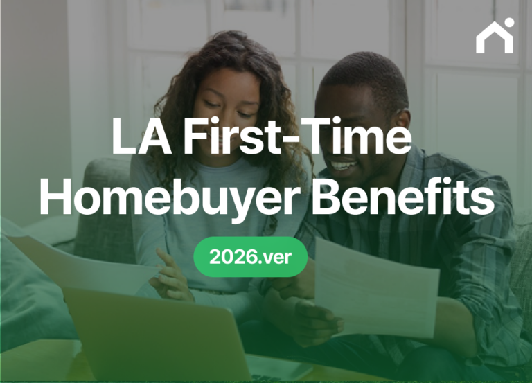 2026 LA First-Time Homebuyer Benefits: From Tax Deductions to Down Payment Assistance