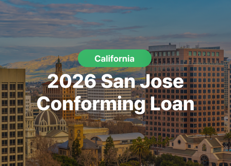 San Jose Conforming Loan Limit 2026: CA Buyer Guide