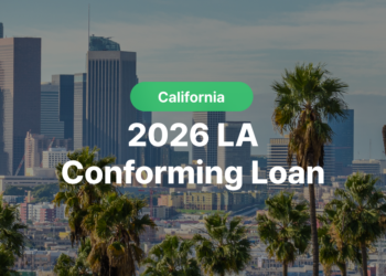 2026 Conforming Loan LA: What Buyers Need to Know