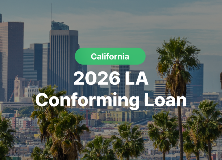 2026 Conforming Loan LA: What Buyers Need to Know